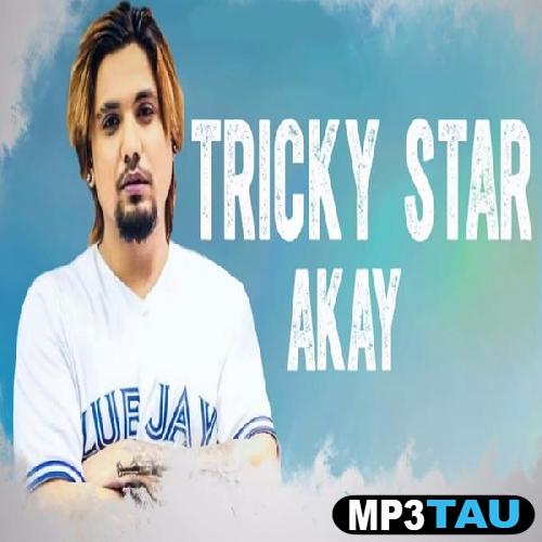 Tricky-Star Akay mp3 song lyrics